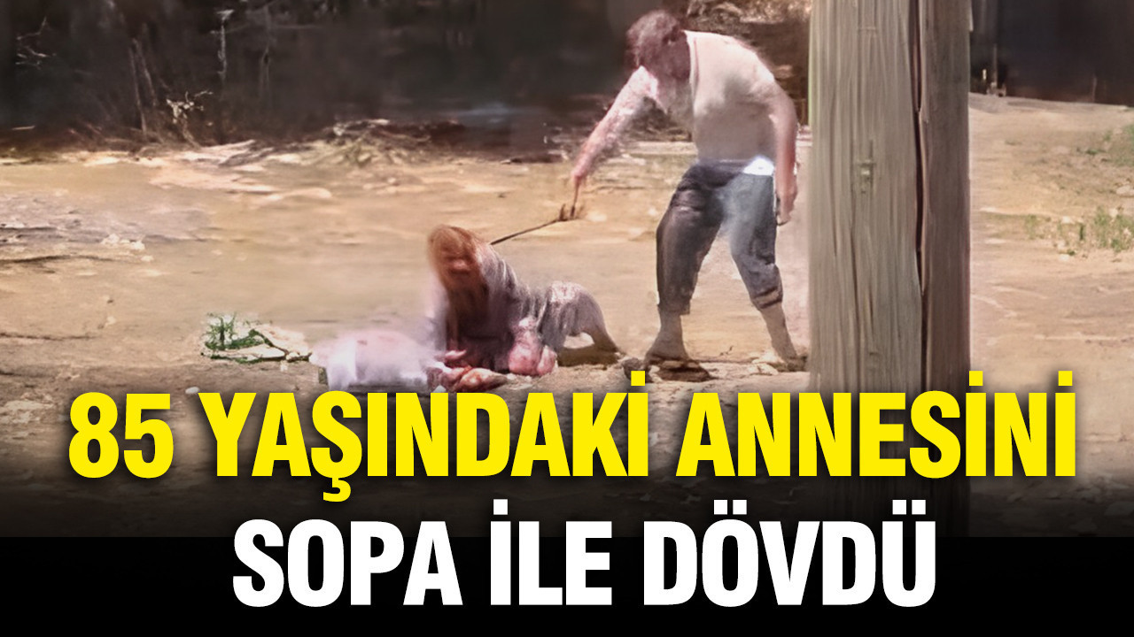 Eşini öldüren katil bu kez 85 yaşındaki annesini sopa ile dövdü